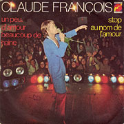 CLAUDE FRANCOIS / Un Peu D'amour Beaucoup De Haine / Stop Au Nom De L'amour